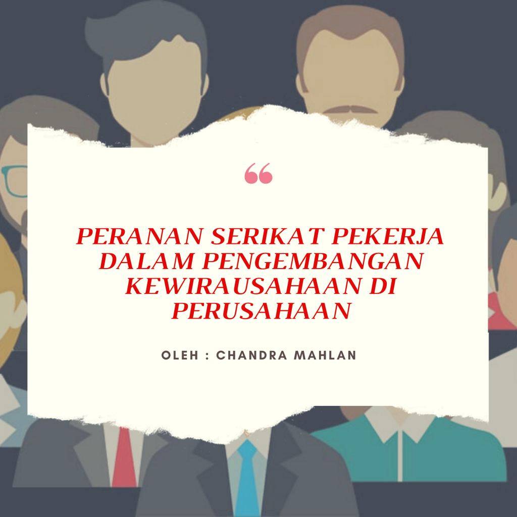 PERANAN SERIKAT PEKERJA DALAM PENGEMBANGAN KEWIRAUSAHAAN DI PERUSAHAAN ...