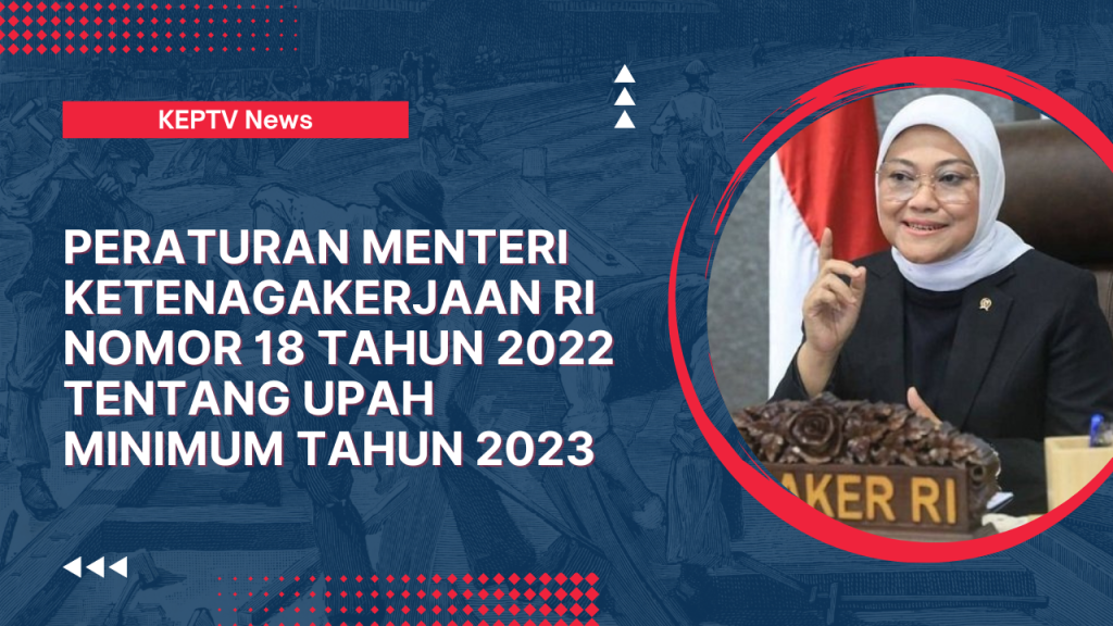 PERATURAN MENTERI KETENAGAKERJAAN RI NOMOR 18 TAHUN 2022 TENTANG UPAH ...