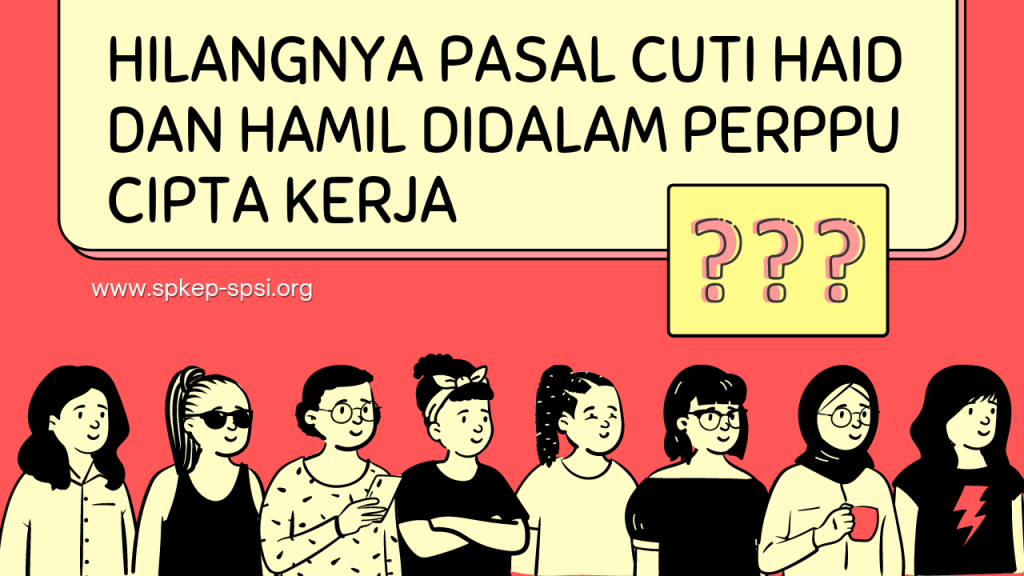 Hilangnya Pasal Cuti Haid Dan Hamil Didalam Perppu Cipta Kerja - CEMWU