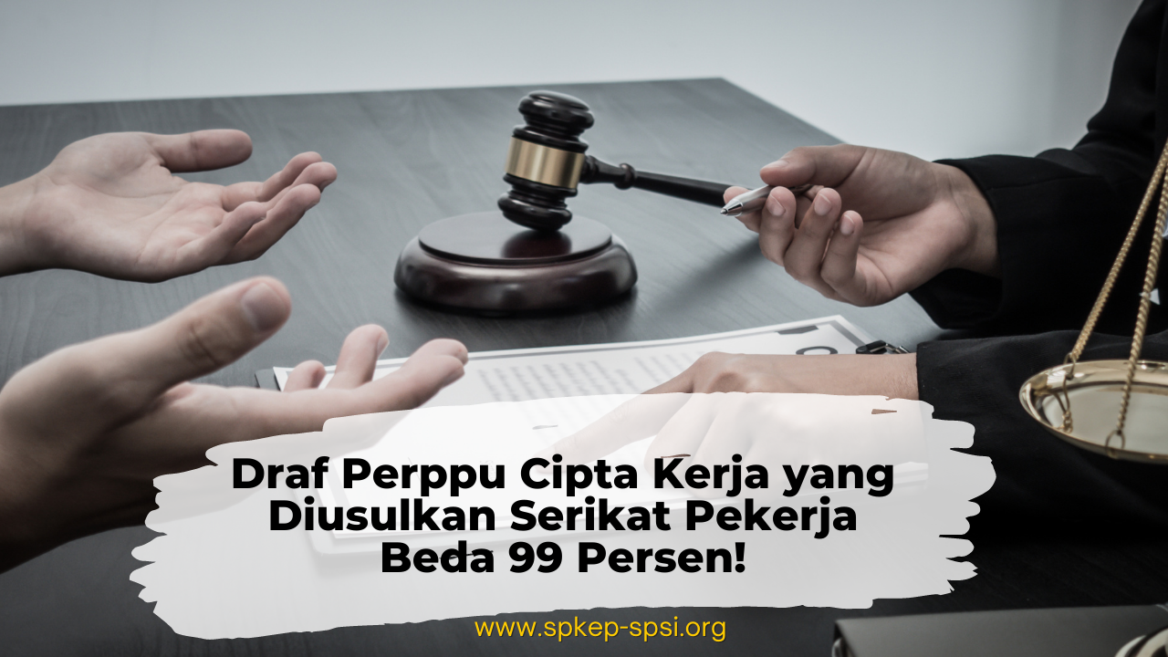 Draf Perppu Cipta Kerja Yang Diusulkan Serikat Pekerja Beda 99 Persen ...