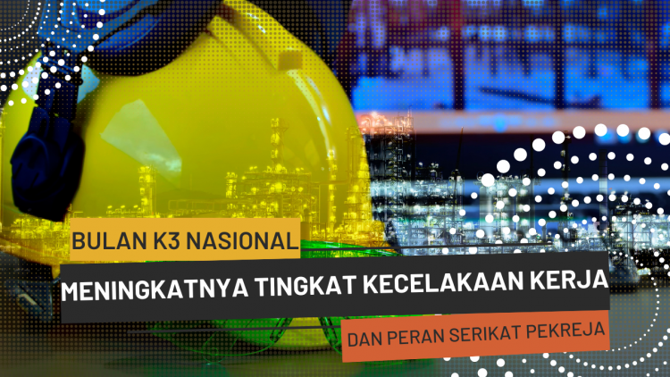 Bulan K3 Nasional 2023, Meningkatnya Tingkat Kecelakaan Kerja Dan Peran ...