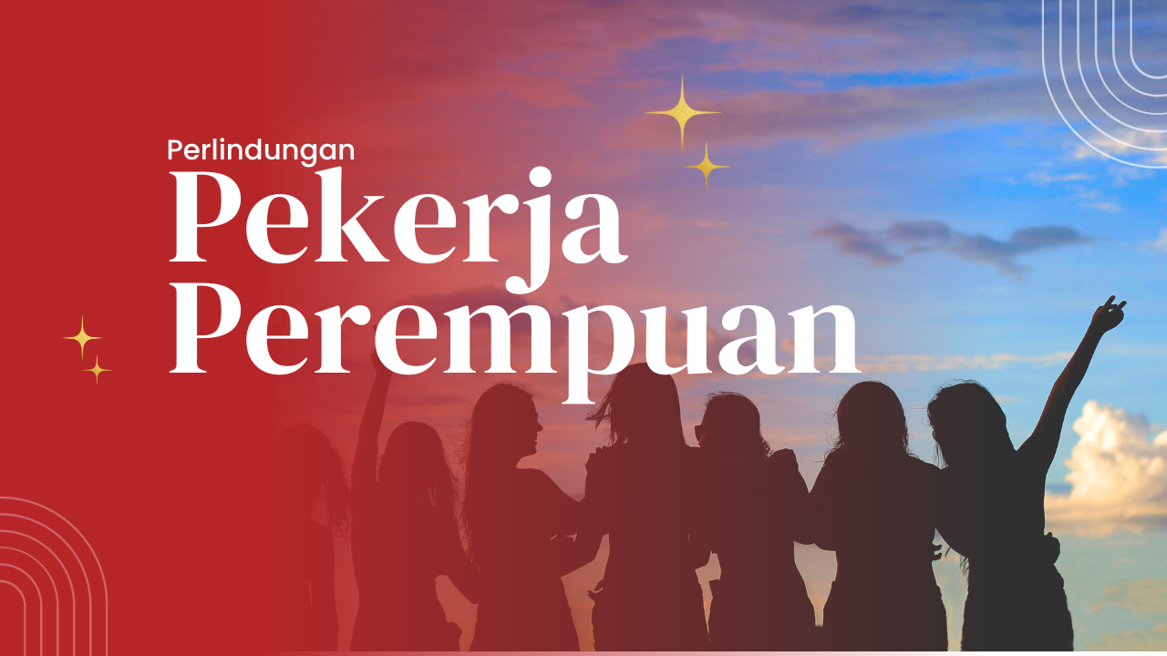 PERLINDUNGAN PEKERJA PEREMPUAN - CEMWU